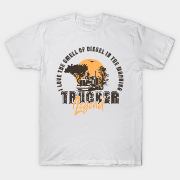 I love the smell of diesel in the morning, Husband Dad Trucker Legend T-Shirt by HomeCoquette